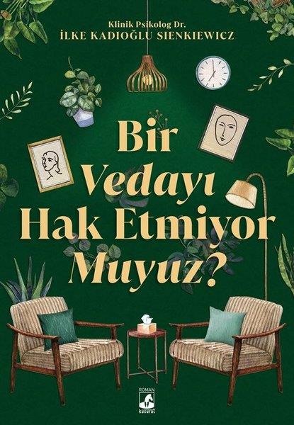 İlke Kadıoğlu SienkiewiczTürk RomaniBir Vedayı Hak Etmiyor muyuz?