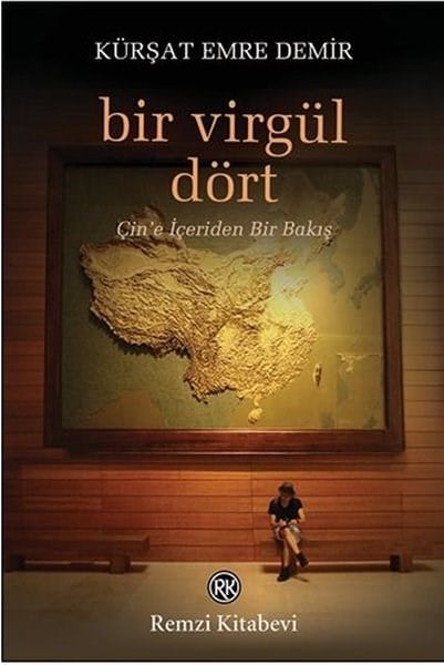 Kürşat Emre DemirDünya Siyaseti ve PolitikasıBir Virgül Dört - Çin'e İçeriden Bir Bakış