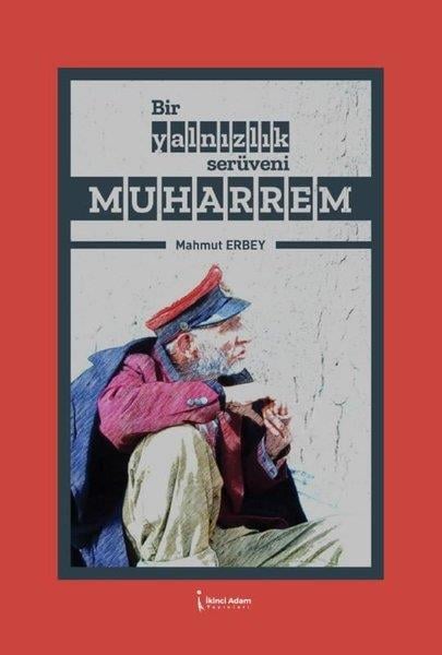 Mahmut ErbeyTürkiye RomanBir Yalnızlık Serüveni Muharrem