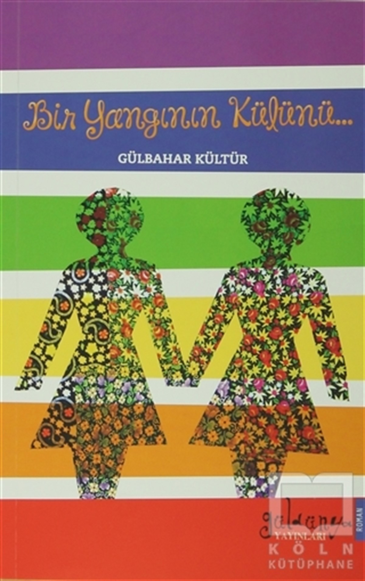 Gülbahar KültürRomanBir Yangının Külünü