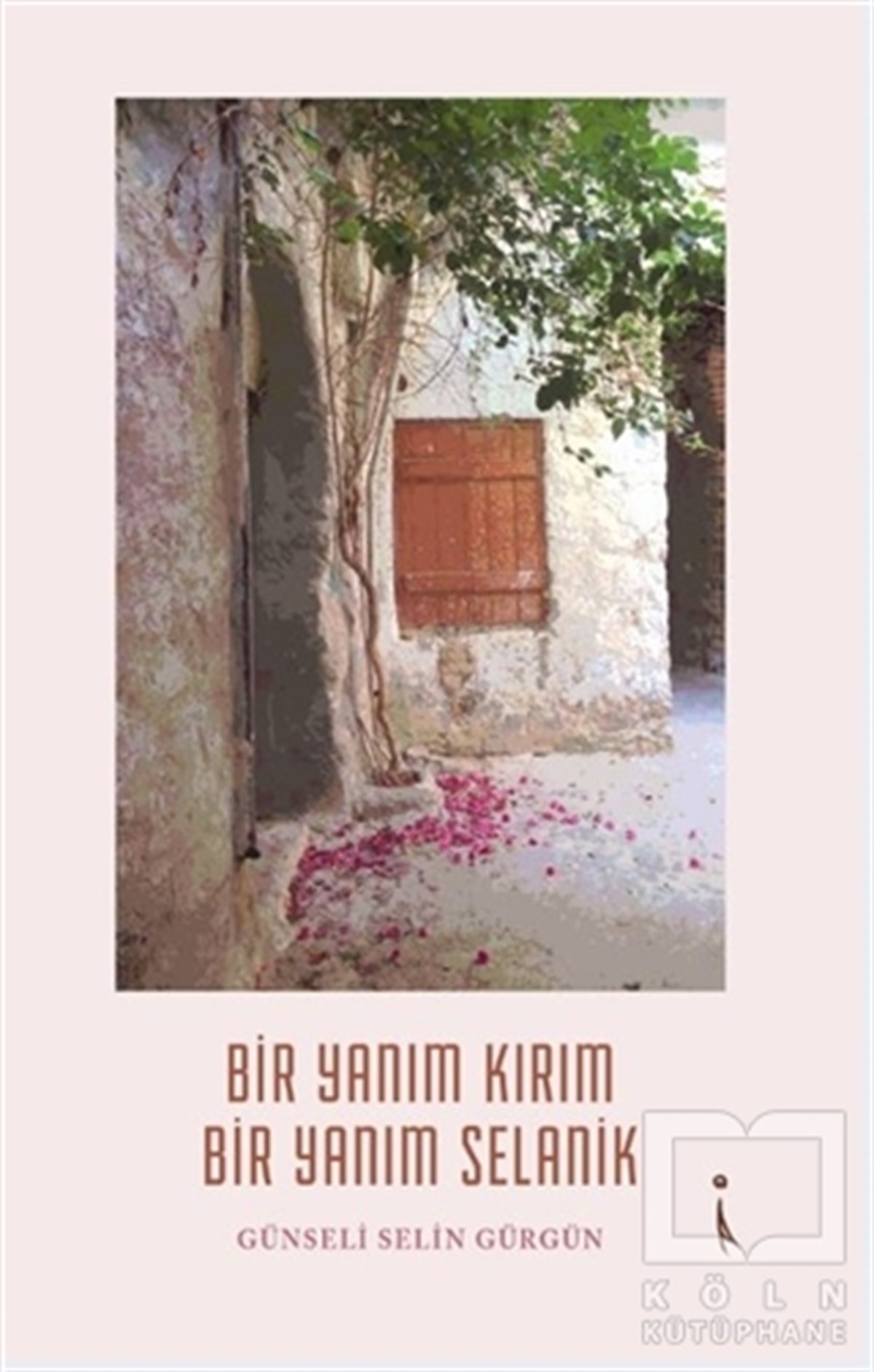 Günseli Selin GürgünTürkçe RomanlarBir Yanım Kırım Bir Yanım Selanik