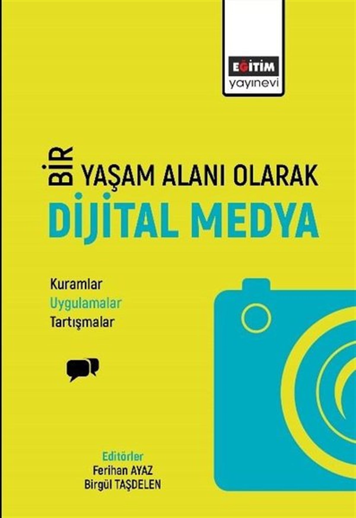 Birgül TaşdelenMedyaBir Yaşam Alanı Olarak Dijital Medya