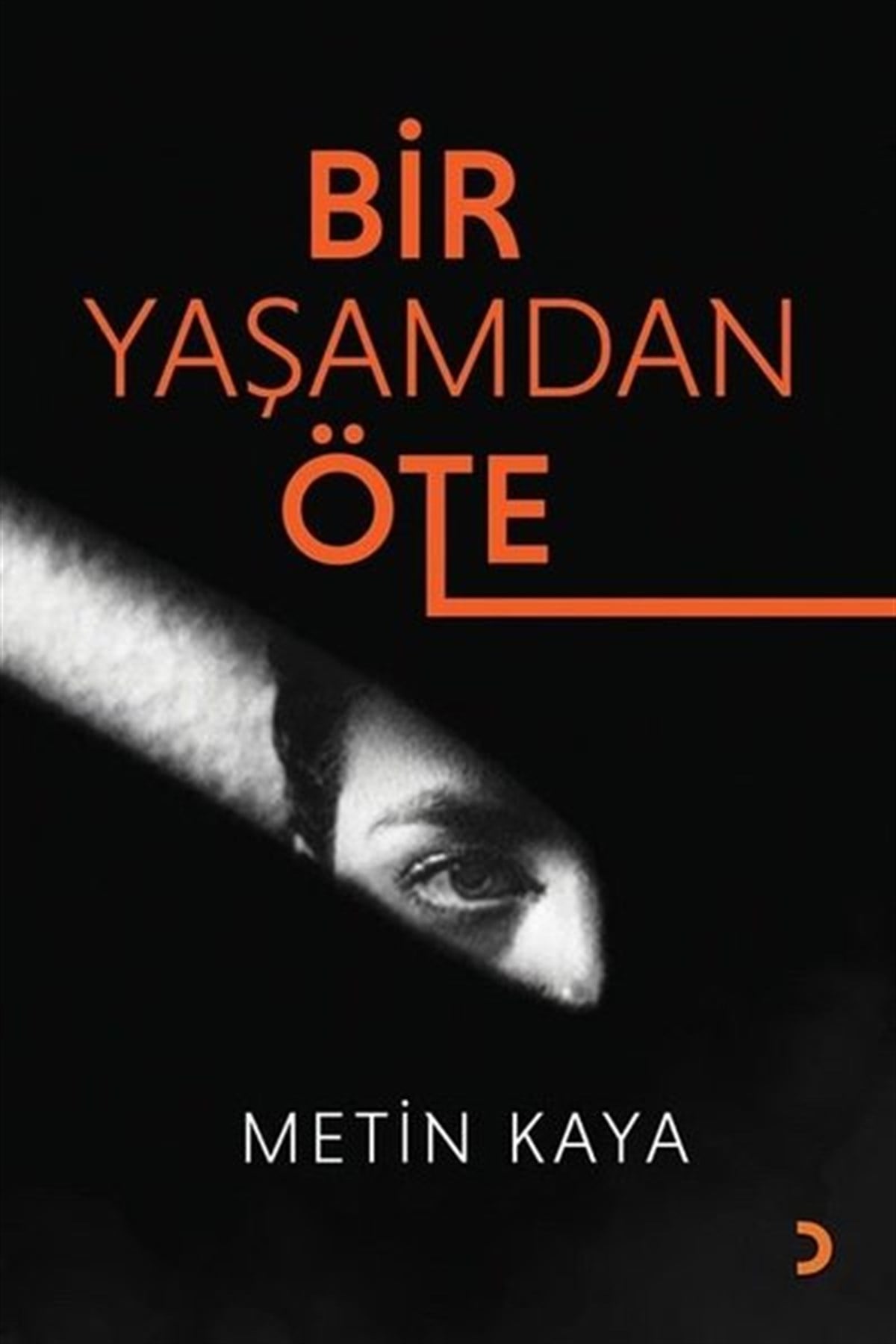 Metin KayaDeneme KitaplarıBir Yaşamdan Öte