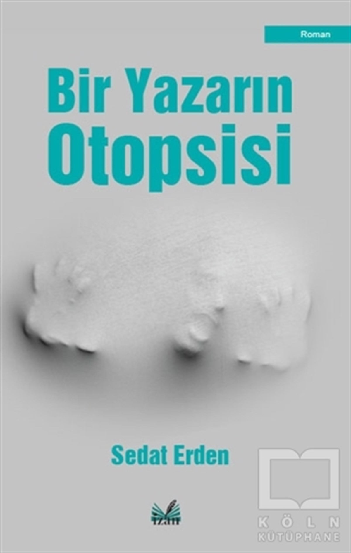 Sedat ErdenTürkçe RomanlarBir Yazarın Otopsisi