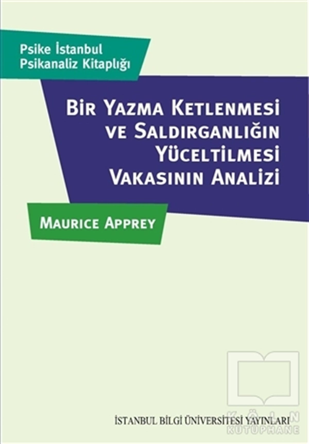 Maurice AppreyDiğerBir Yazma Ketlenmesi ve Saldırganlığın Yüceltilmesi Vakasının Analizi