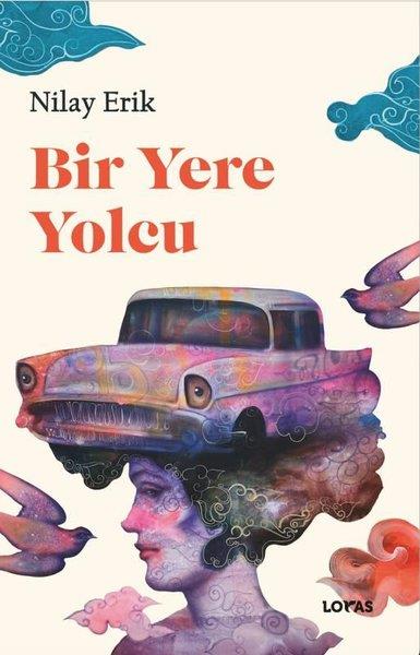 Nilay ErikTürkiye RomanBir Yere Yolcu