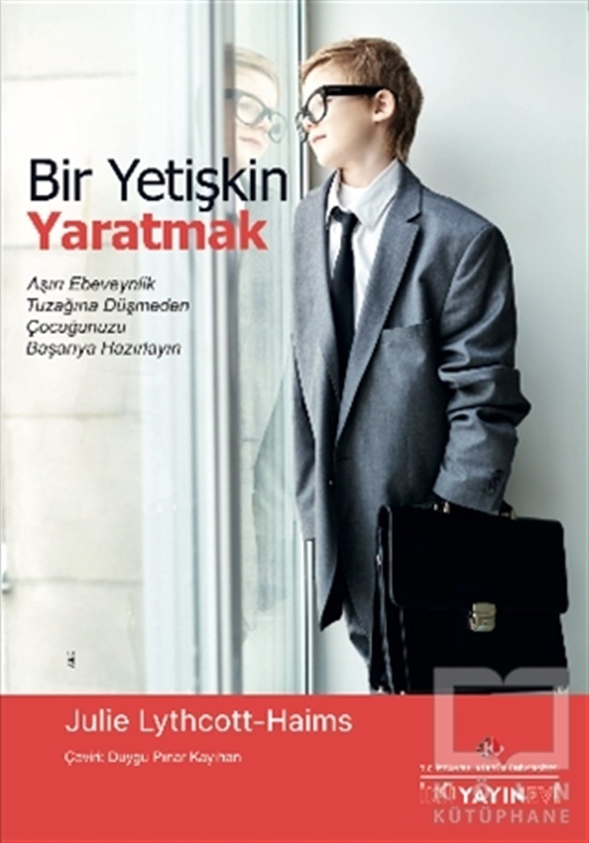 Julie Lythcott-HaimsEğitim PsikolojisiBir Yetişkin Yaratmak