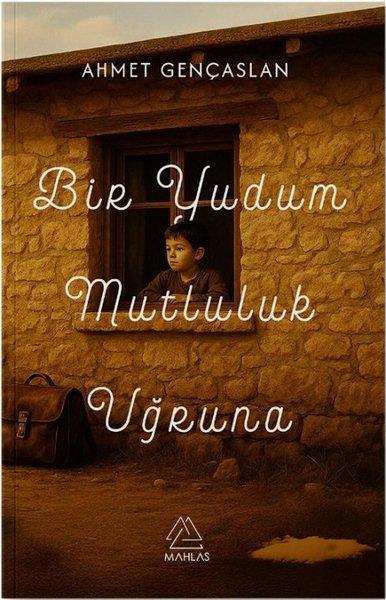Ahmet GençarslanTürk RomaniBir Yudum Mutluluk Uğruna
