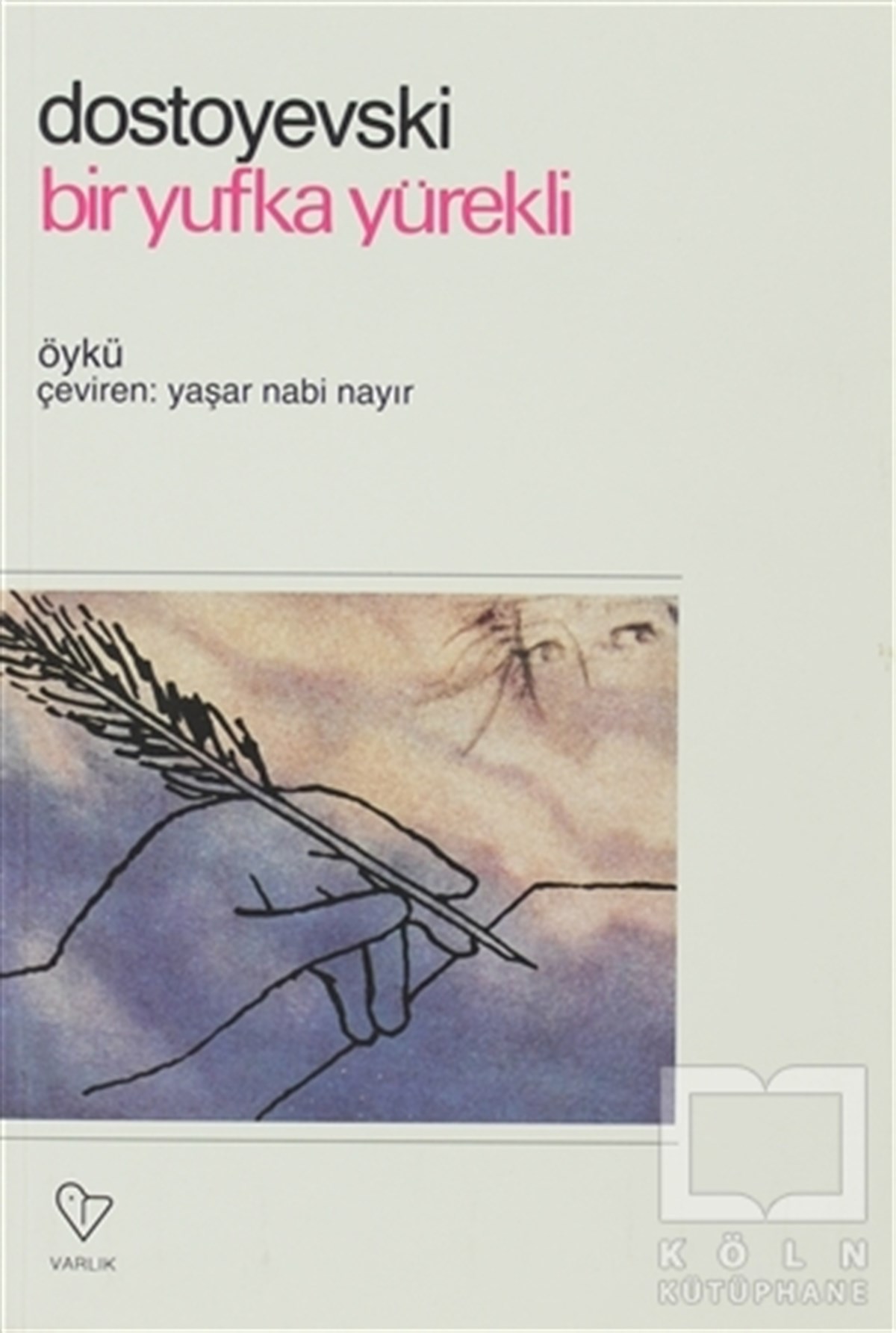 Fyodor Mihayloviç DostoyevskiÖyküBir Yufka Yürekli