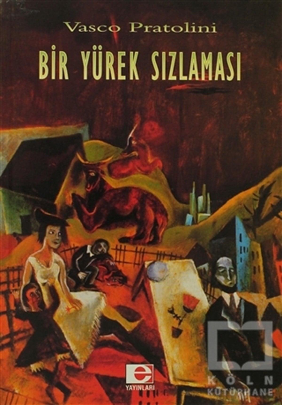Vasco Pratoliniİtalyan EdebiyatıBir Yürek Sızlaması