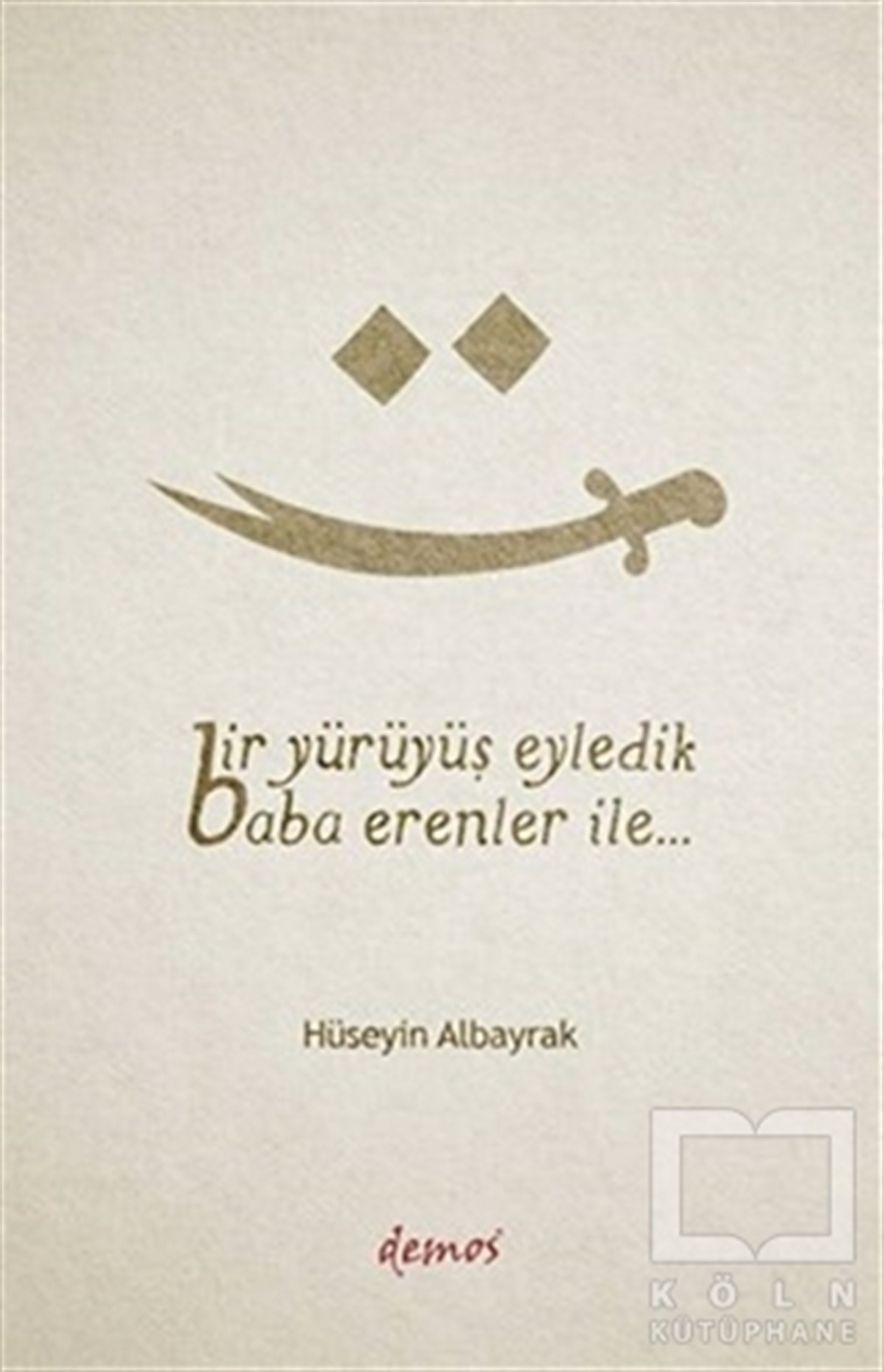 Hüseyin AlbayrakTasavvuf - Mezhepler - TarikatlarBir Yürüyüş Eyledik Baba Erenler İle...