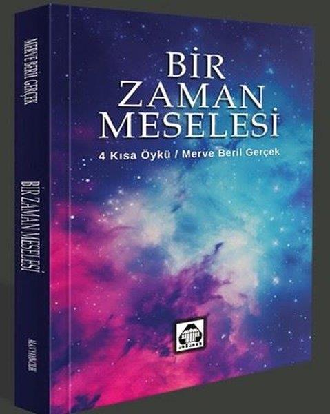 Merve Beril GerçekTürk RomaniBir Zaman Meselesi - 4 Kısa Öykü