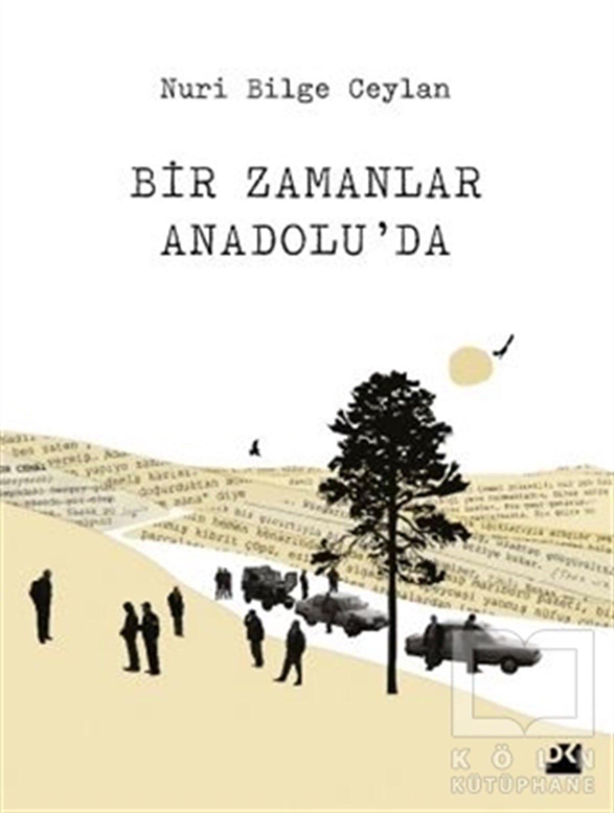 Nuri Bilge CeylanSenaryoBir Zamanlar Anadolu'da
