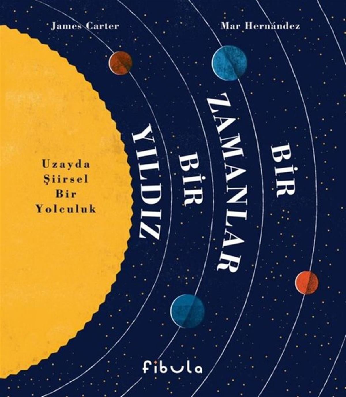 James CarterÇocuk Bilim KitaplarıBir Zamanlar Bir Yıldız - Uzayda Şiirsel Bir Yolculuk