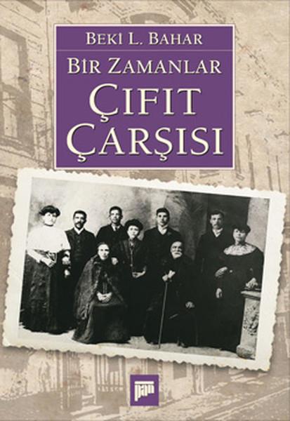 Beki L. BaharAnı & Mektup & Günlük KitaplarıBir Zamanlar Çıfıt Çarşısı