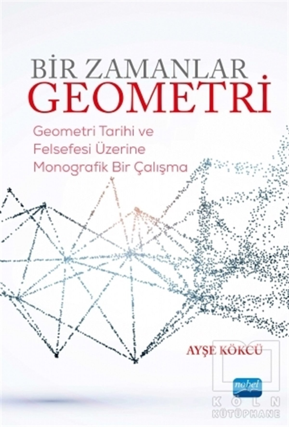 Ayşe KökcüMatematik - GeometriBir Zamanlar Geometri