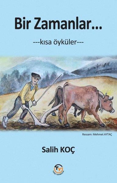 Salih KoçÇocuk Gençlik RomanlarıBir Zamanlar… Kısa Öyküler