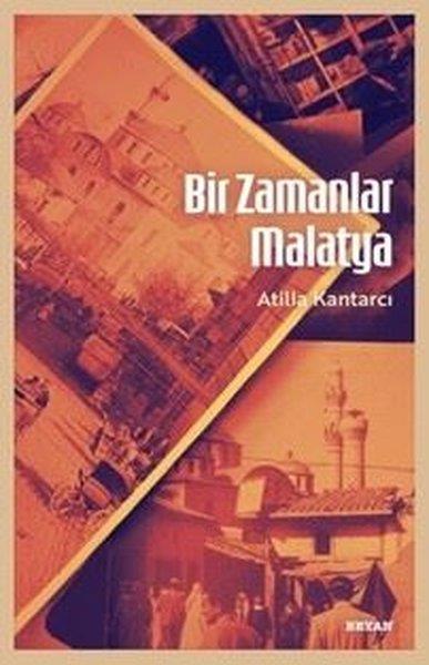 Atilla KantarcıTürk Tarihi Araştırmaları KitaplarıBir Zamanlar Malatya