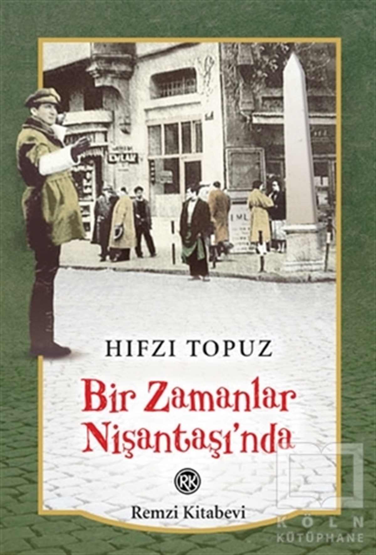 Hıfzı TopuzAnlatıBir Zamanlar Nişantaşı’nda