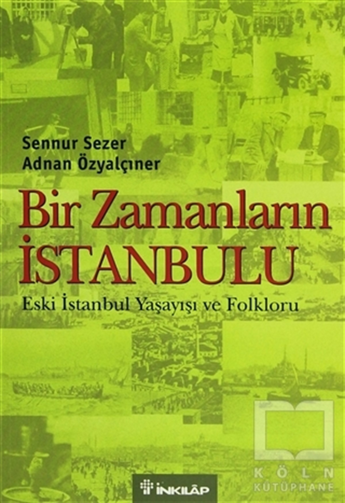 Adnan Özyalçınerİstanbul RehberiBir Zamanların İstanbulu