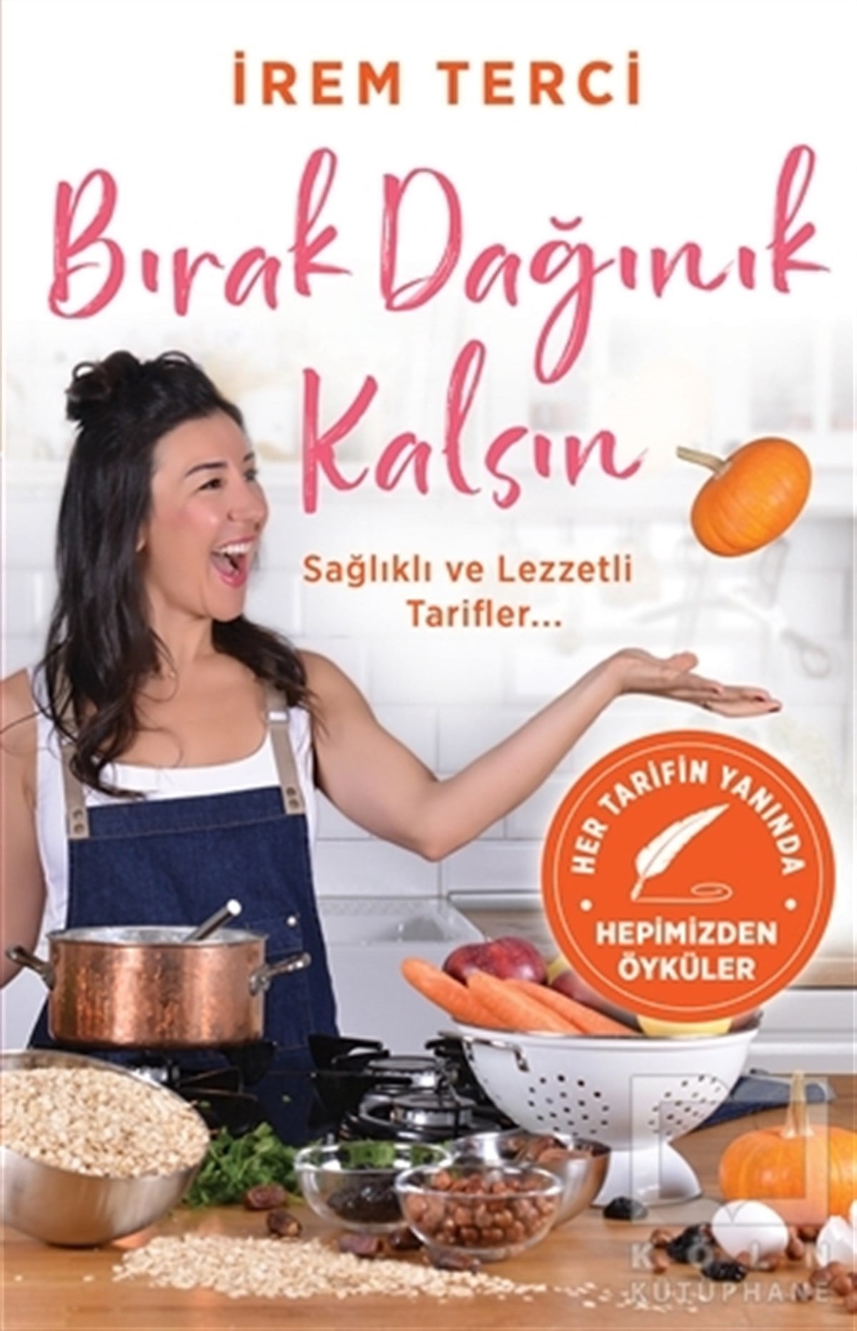 İrem TerciBeslenme Kitapları & Diyet KitaplarıBırak Dağınık Kalsın