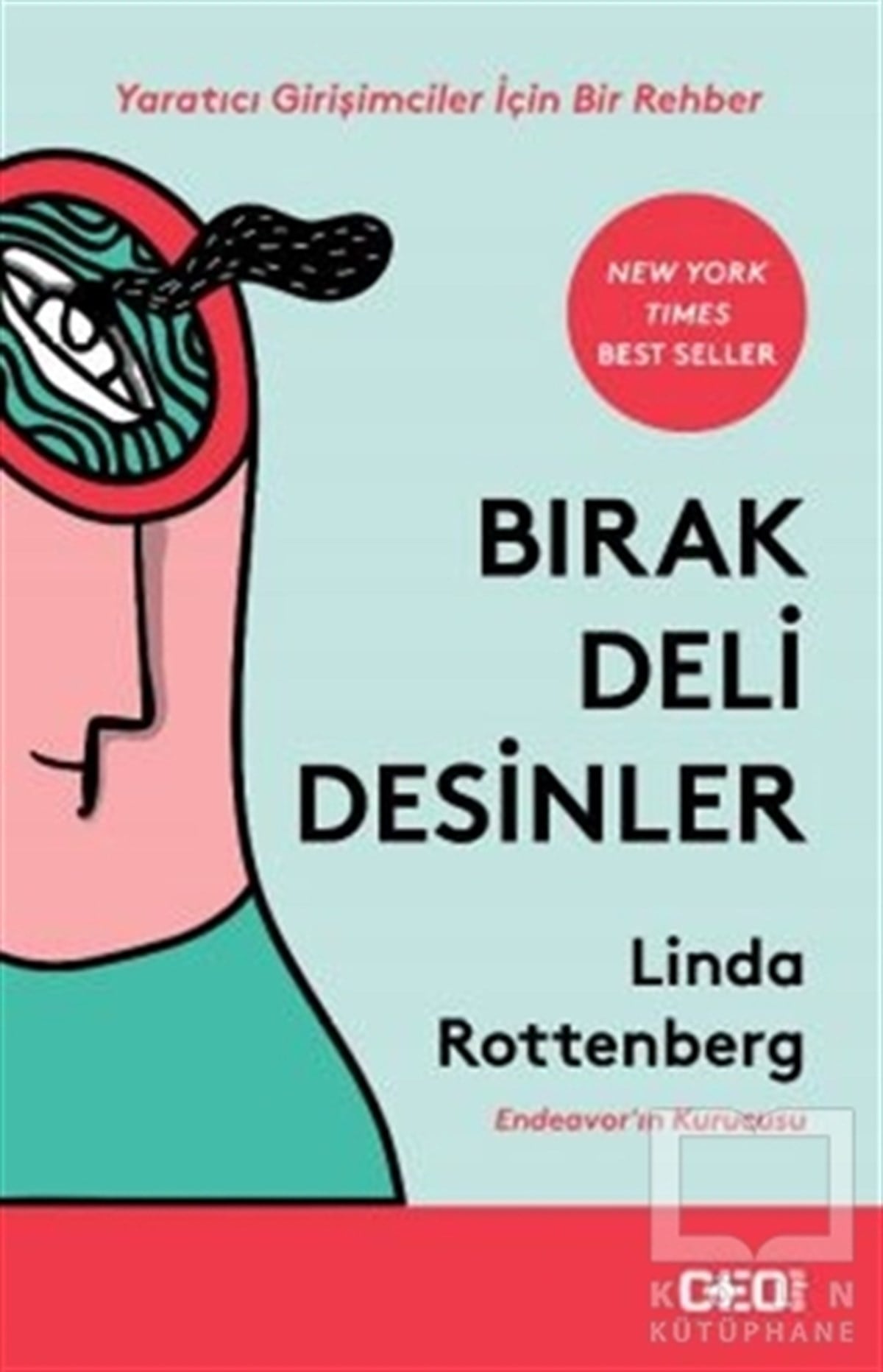 Linda Rottenbergİş DünyasıBırak Deli Desinler