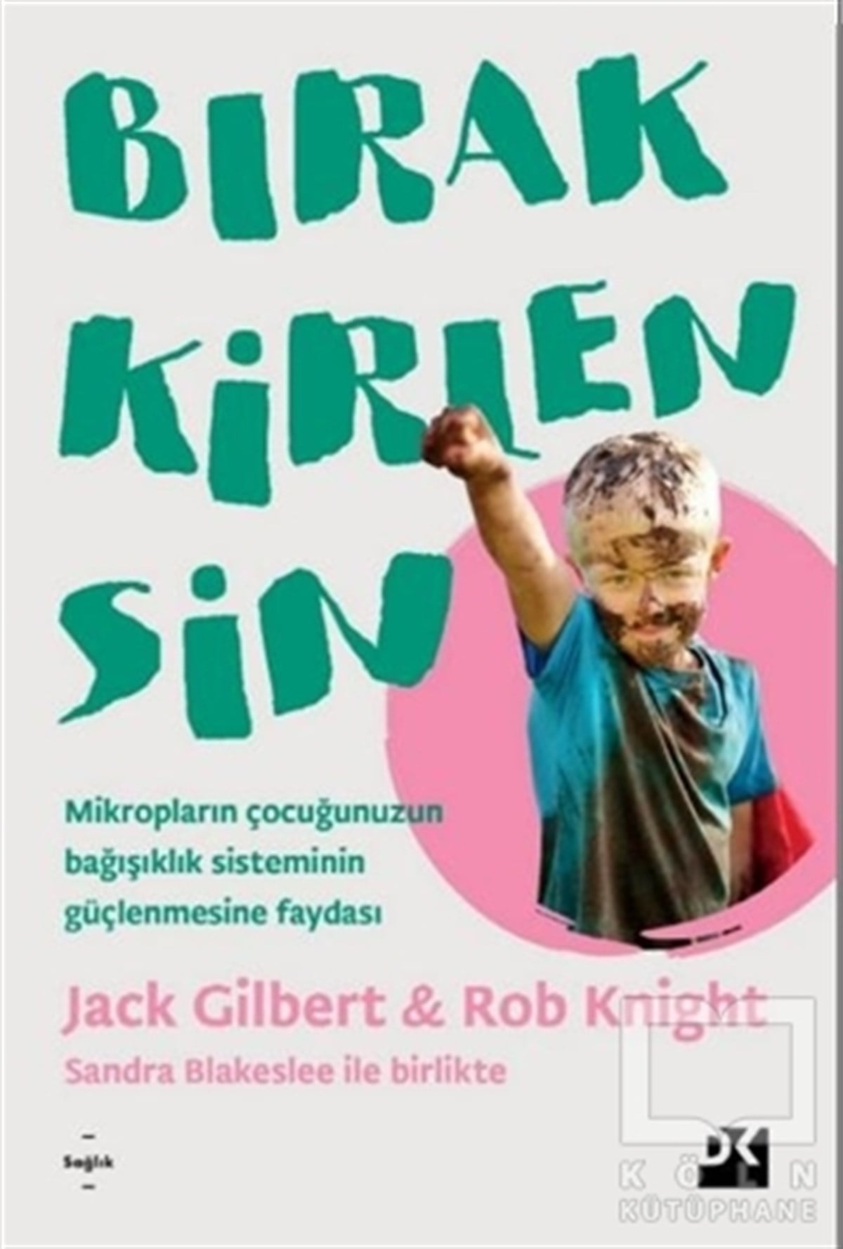 Jack GilbertDiğerBırak Kirlensin