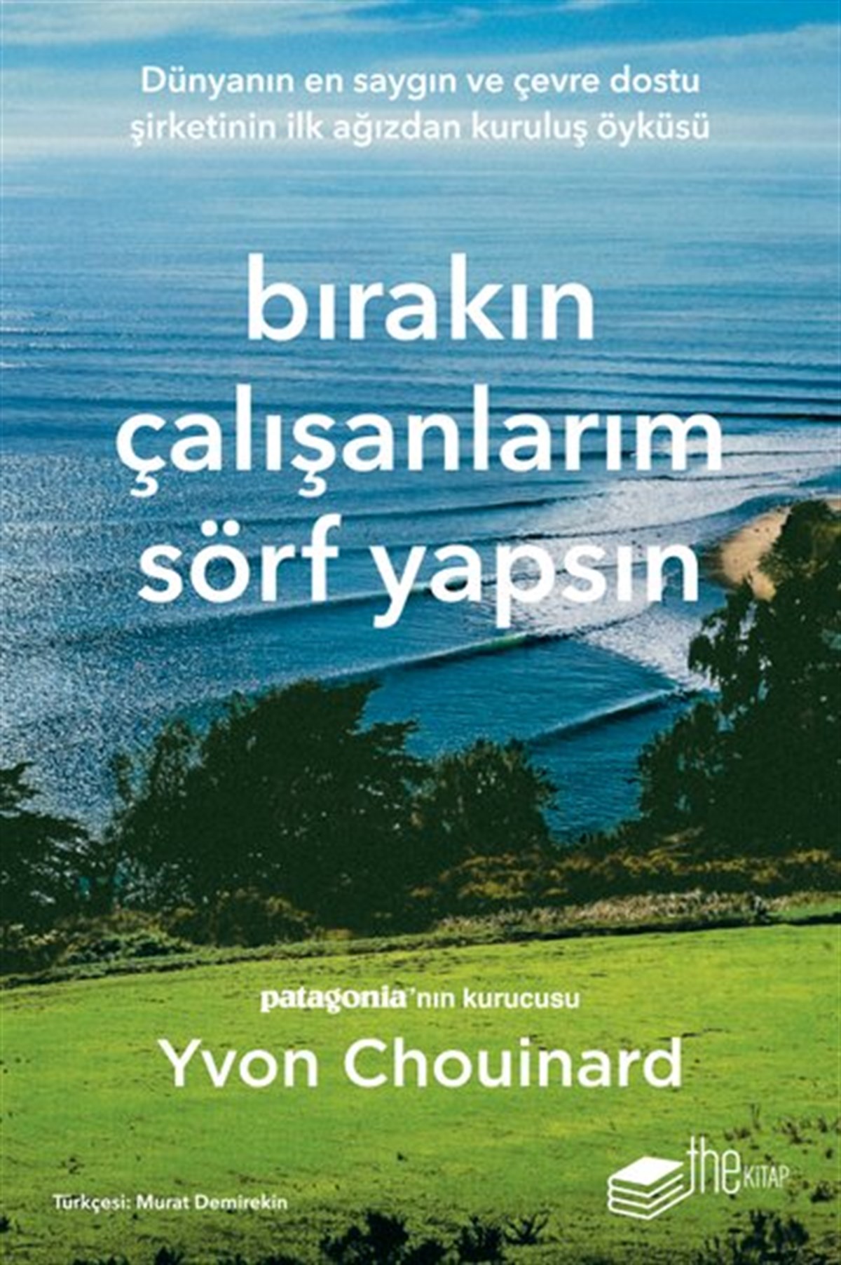 Yvon ChouinardYönetim / İş Geliştirme / KaliteBırakın Çalışanlarım Sörf Yapsın