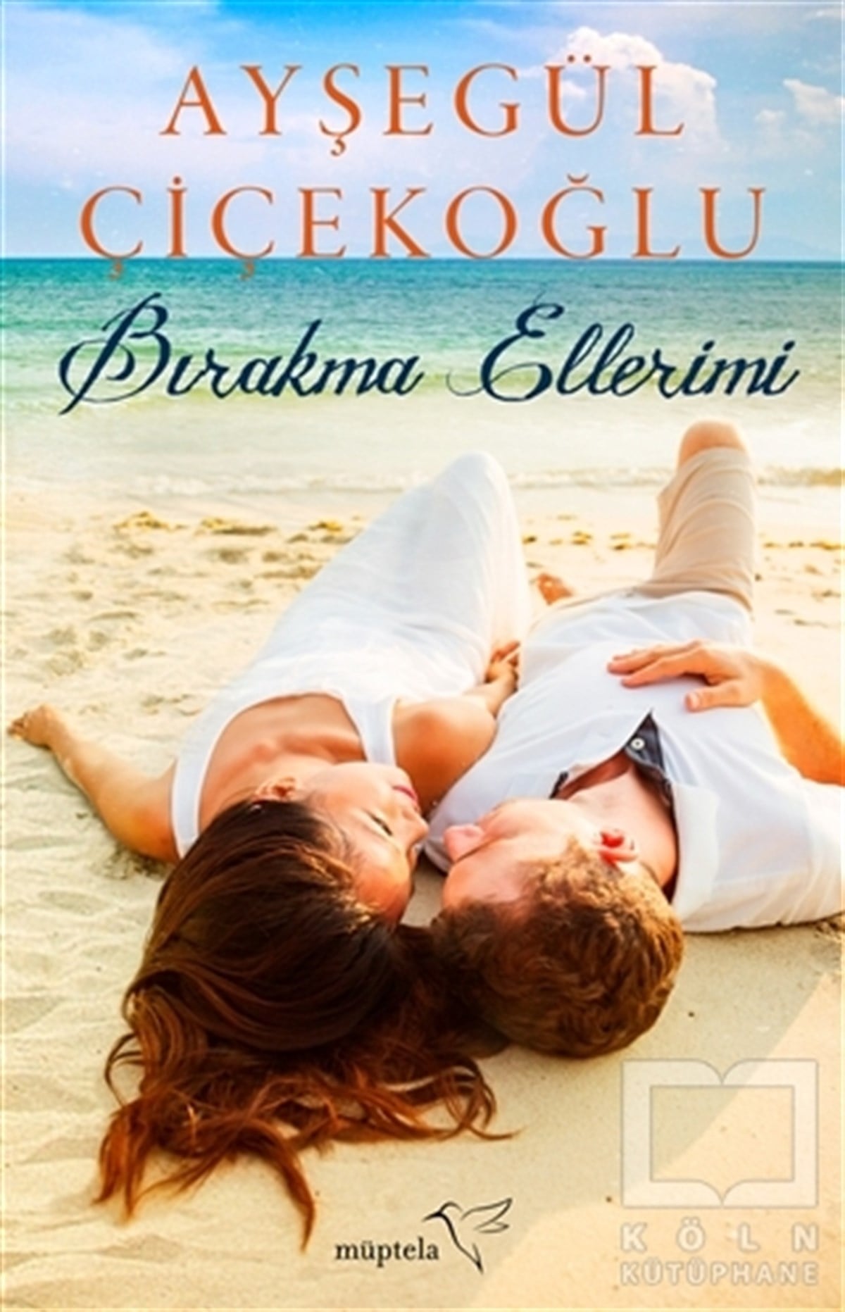 Ayşegül ÇiçekoğluRomanBırakma Ellerimi