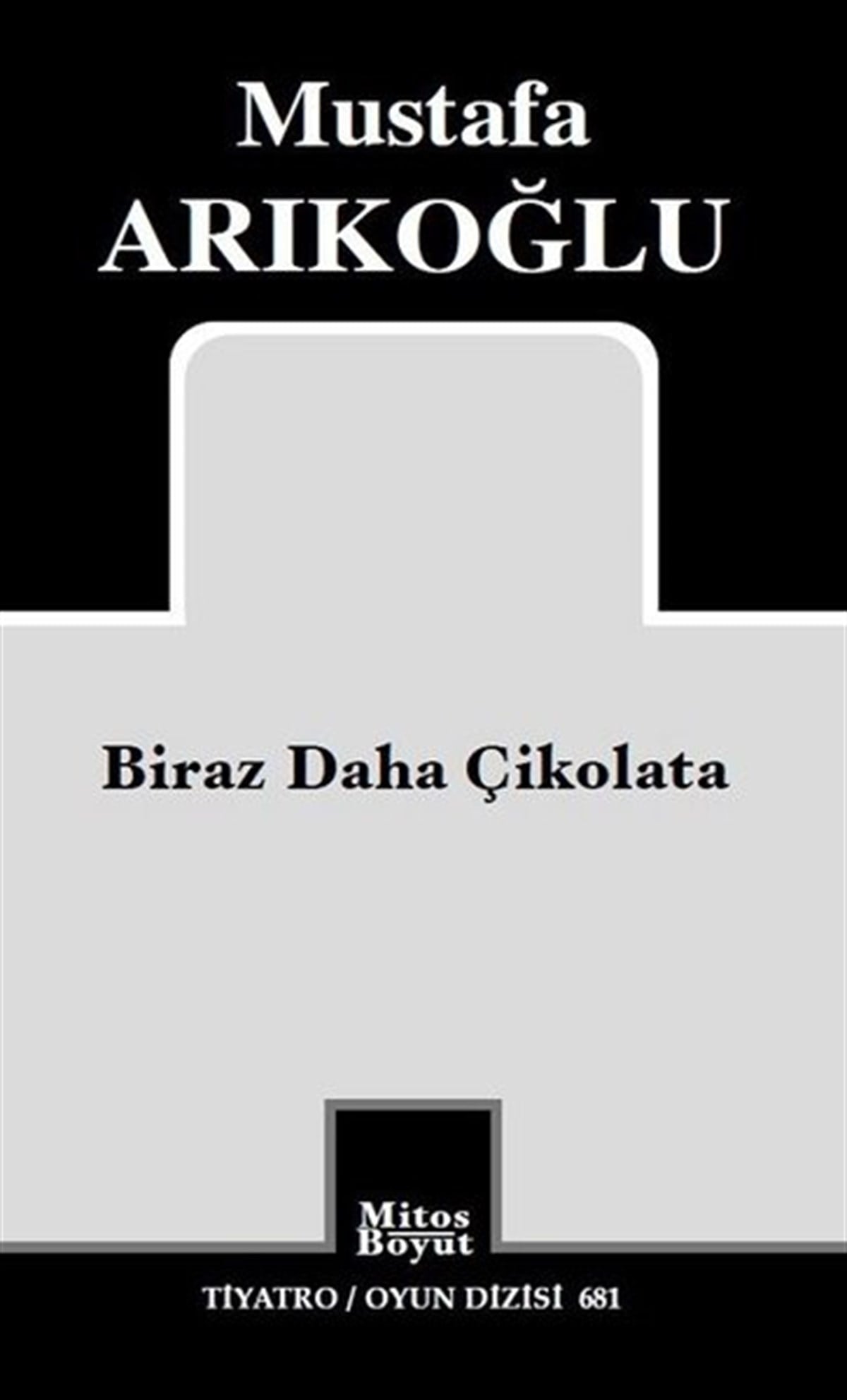 Mustafa ArıkoğluTürk OyunlarıBiraz Daha Çikolata - Tiyatro Oyun Dizisi 681