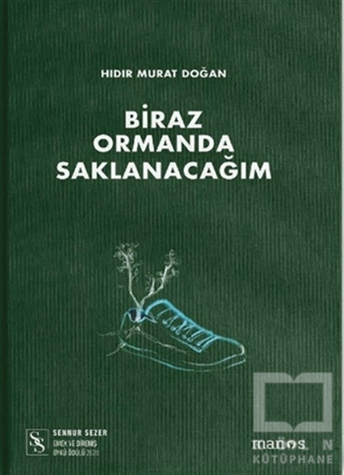 Hıdır Murat DoğanHikaye (Öykü) KitaplarıBiraz Ormanda Saklanacağım