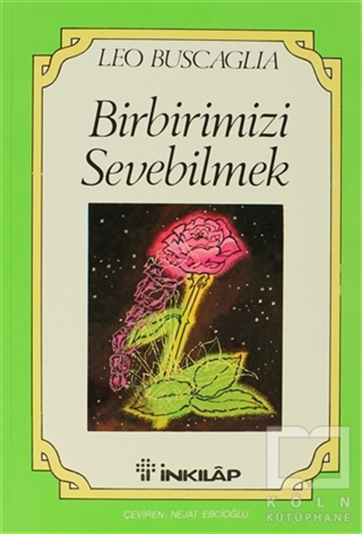 Leo BuscagliaDiğerBirbirimizi Sevebilmek İnsan İlişkileri Üzerine Bir İnceleme