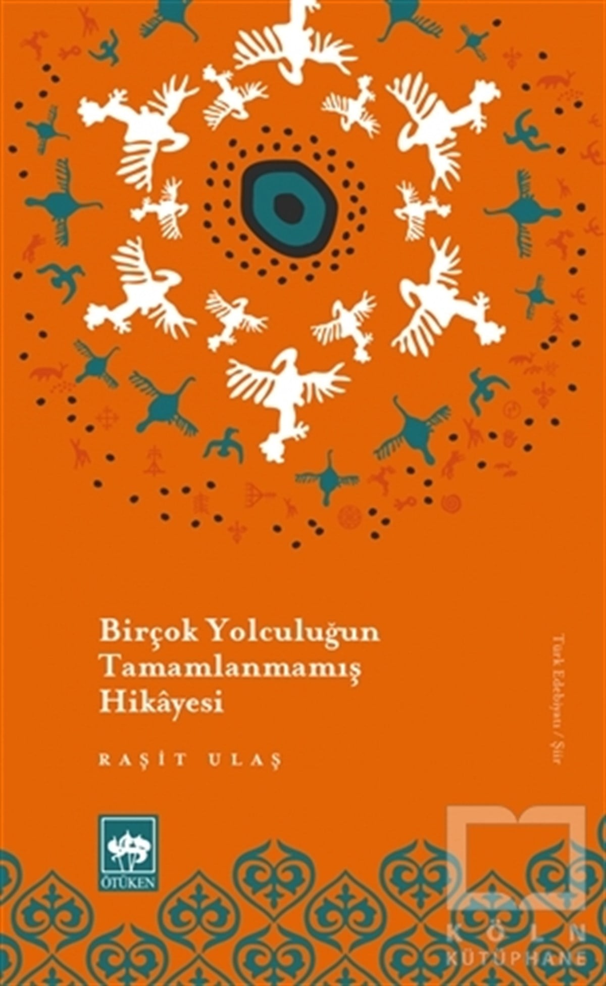Raşit UlaşTürkçe Şiir KitaplarıBirçok Yolculuğun Tamamlanmamış Hikayesi