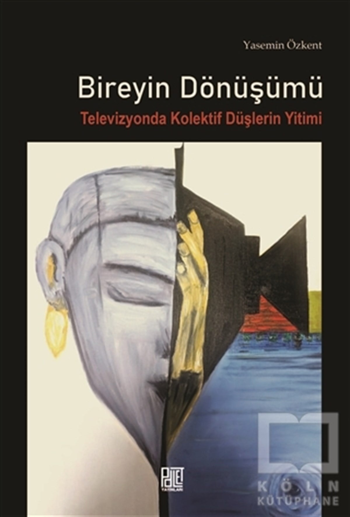 Yasemin ÖzkentGenel SosyolojiBireyin Dönüşümü