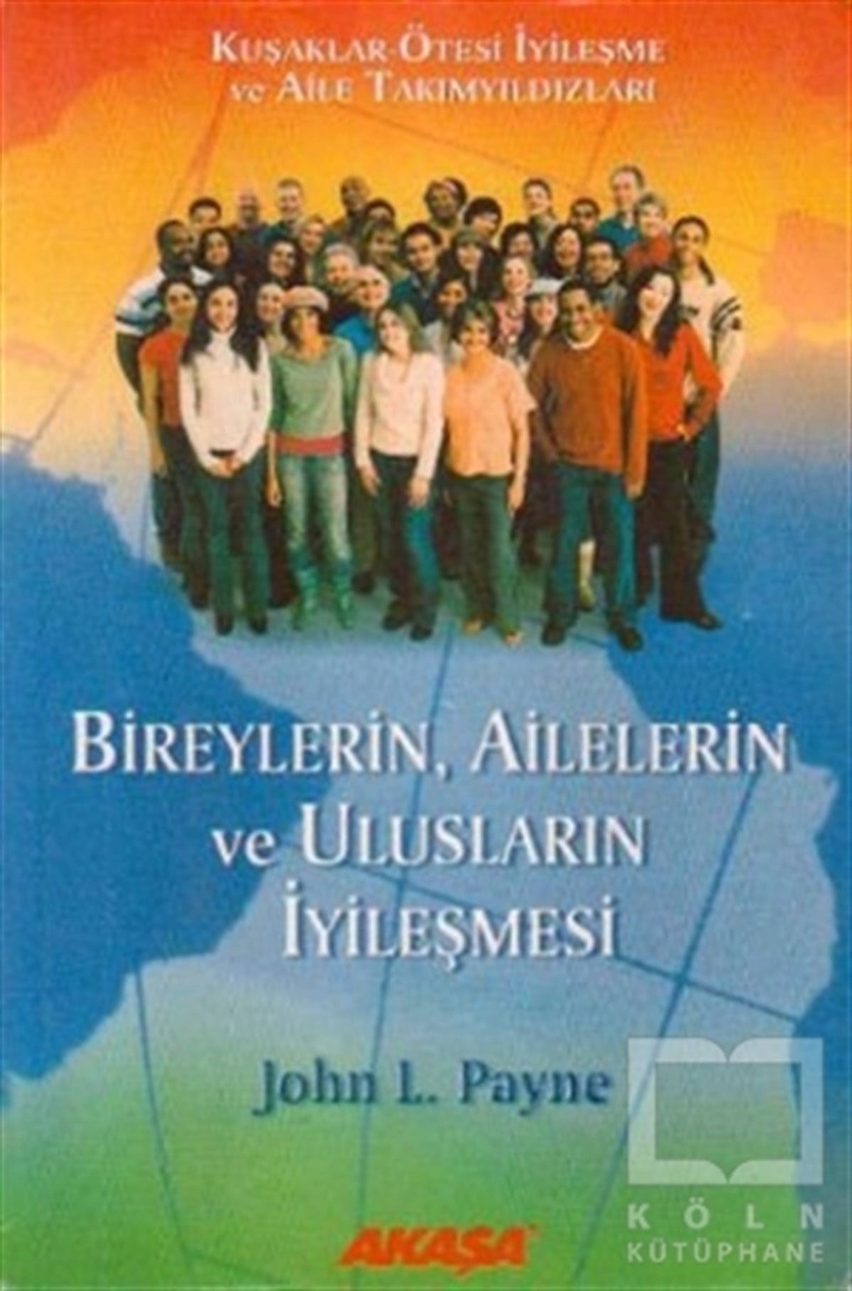 John L. PayneGenel PsikolojiBireylerin, Ailelerin ve Ulusların İyileşmesi