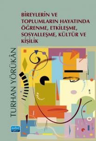 Turhan YörükanEğitimBireylerin ve Toplumların Hayatında Öğrenme Etkileşme Sosyalleşme Kültür ve Kişilik