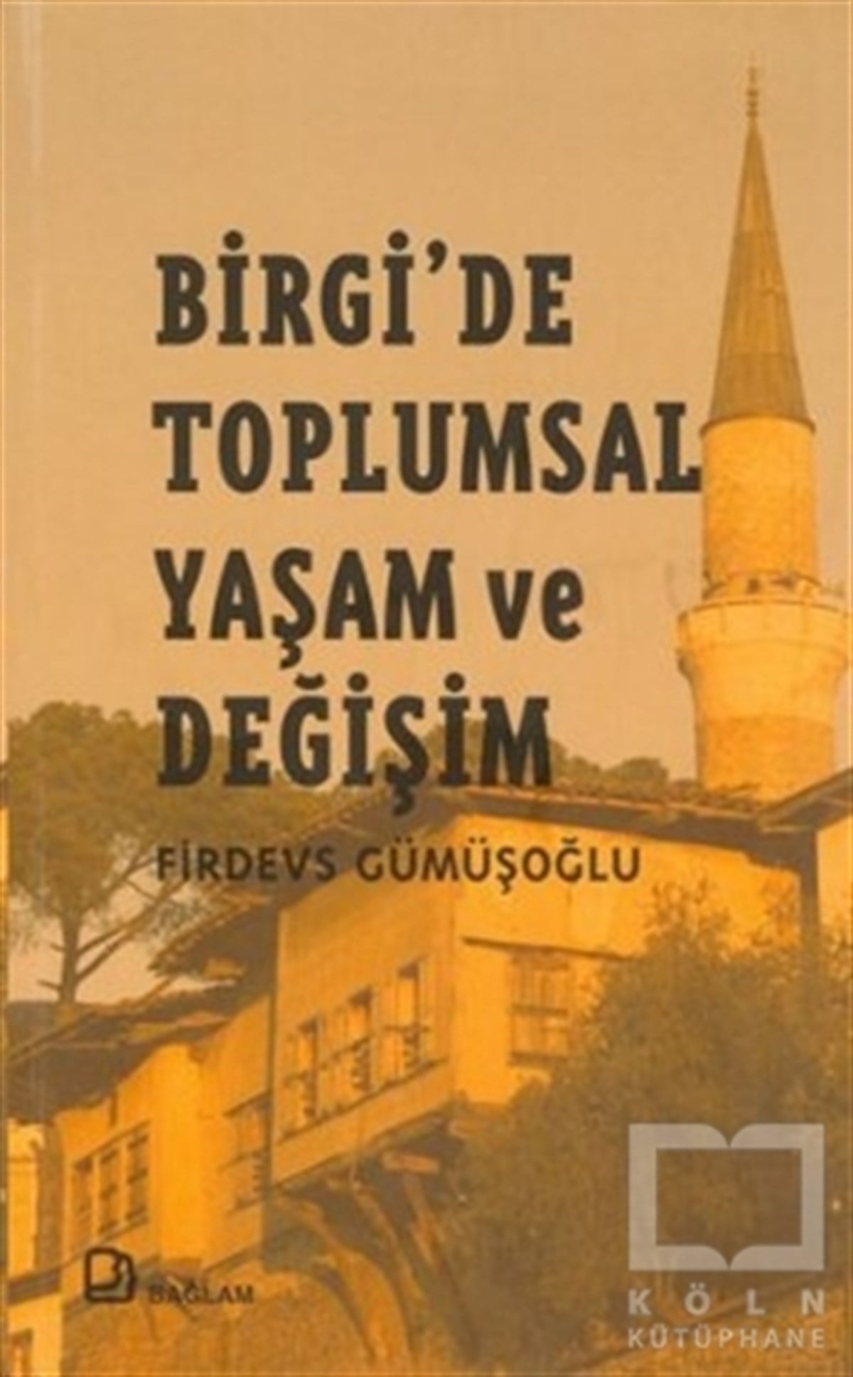 Firdevs GümüşoğluDiğerBirgi’de Toplumsal Yaşam ve Değişim
