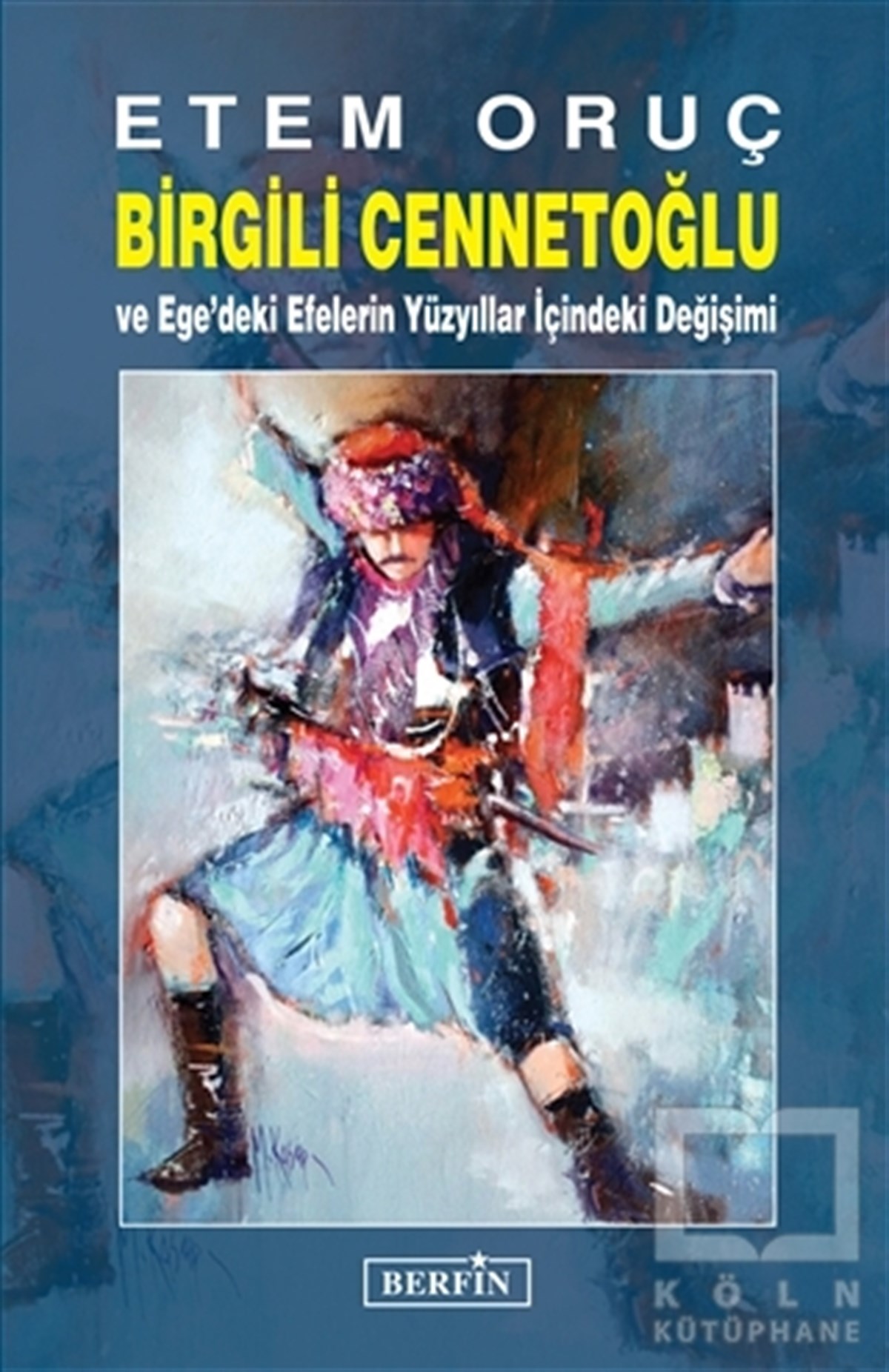 Etem OruçAraştırma - İncelemeBirgili Cennetoğlu