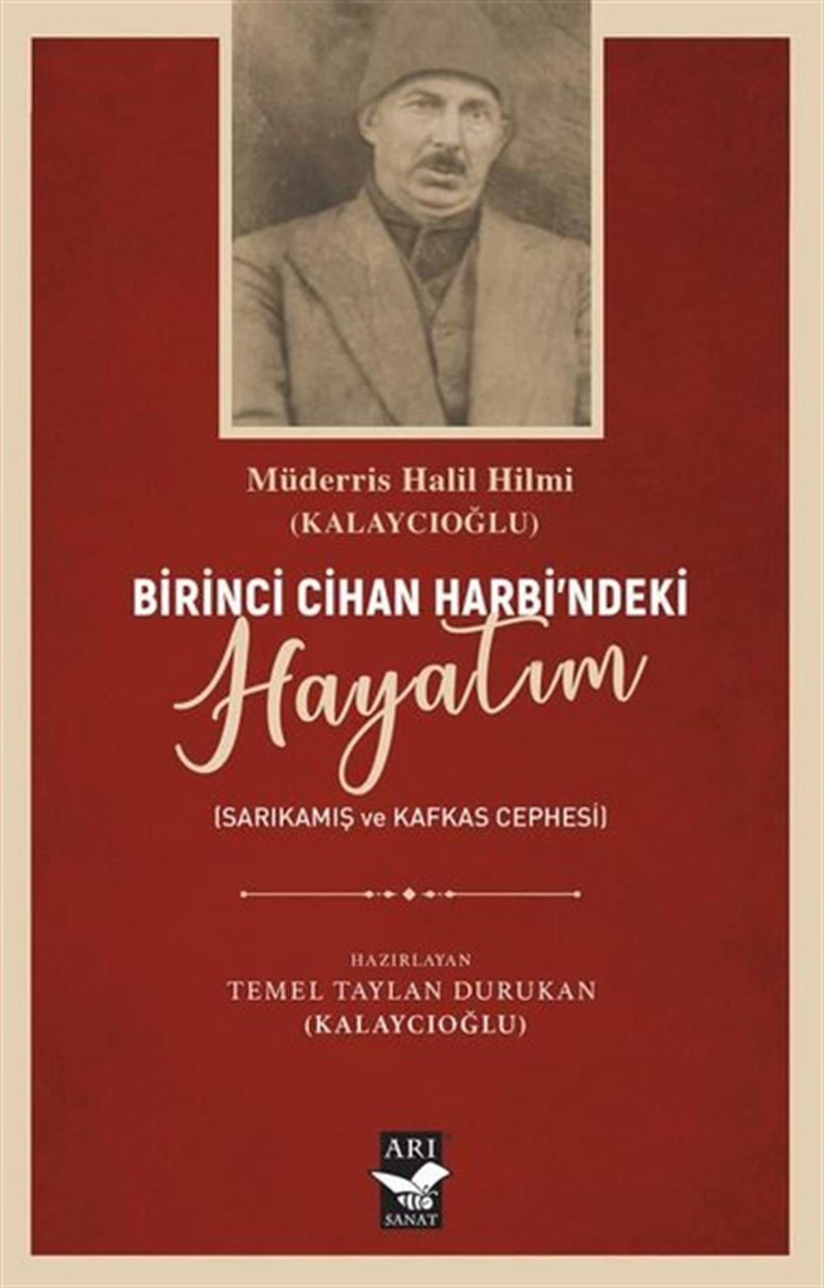 Köln KütüphaneOsmanli TarihiBirici Cihan Harbi'ndeki Hayatım - Sarıkamış Kafkas Cephesi
