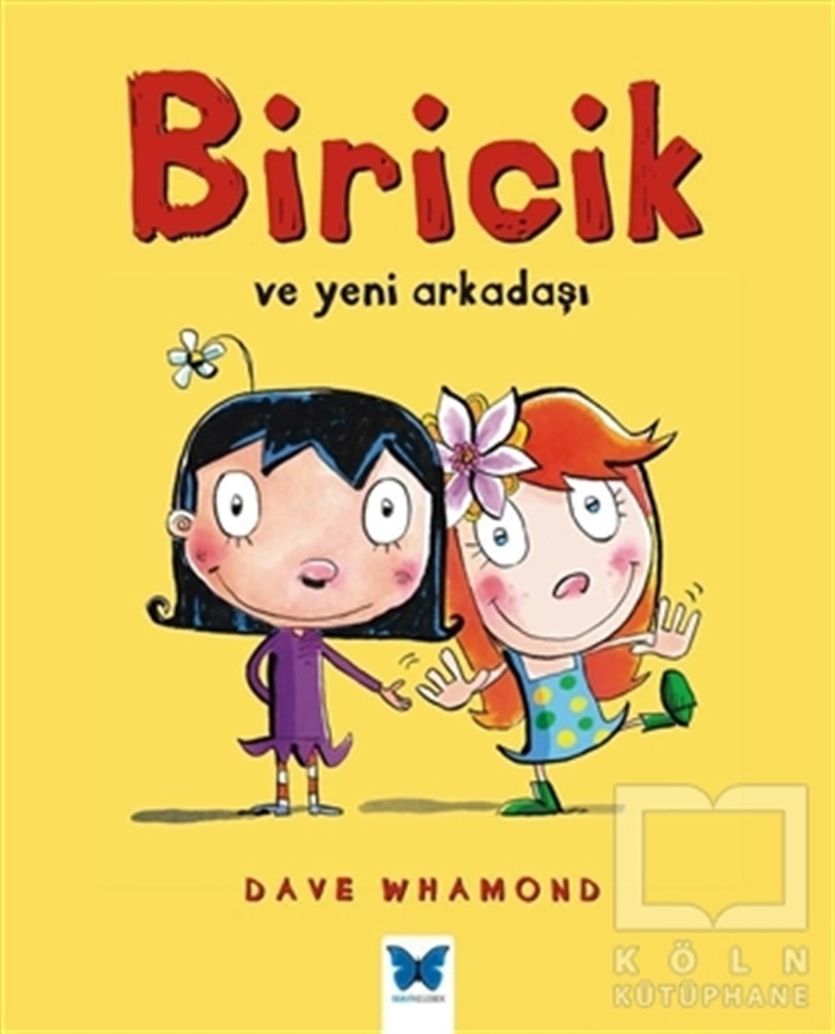 Dave WhamondHikayelerBiricik ve Yeni Arkadaşı
