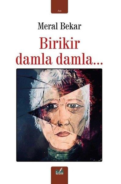 Meral BekarAnı & Mektup & Günlük KitaplarıBirikir Damla Damla…