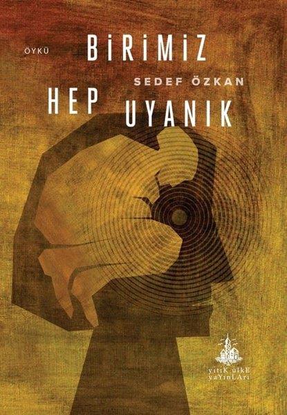 Sedef ÖzkanTürk RomaniBirimiz Hep Uyanık