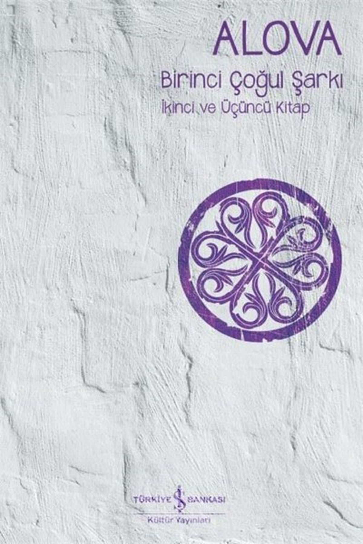 AlovaDeneme KitaplarıBirinci Çoğul Şarkı - İkinci ve Üçüncü Kitap
