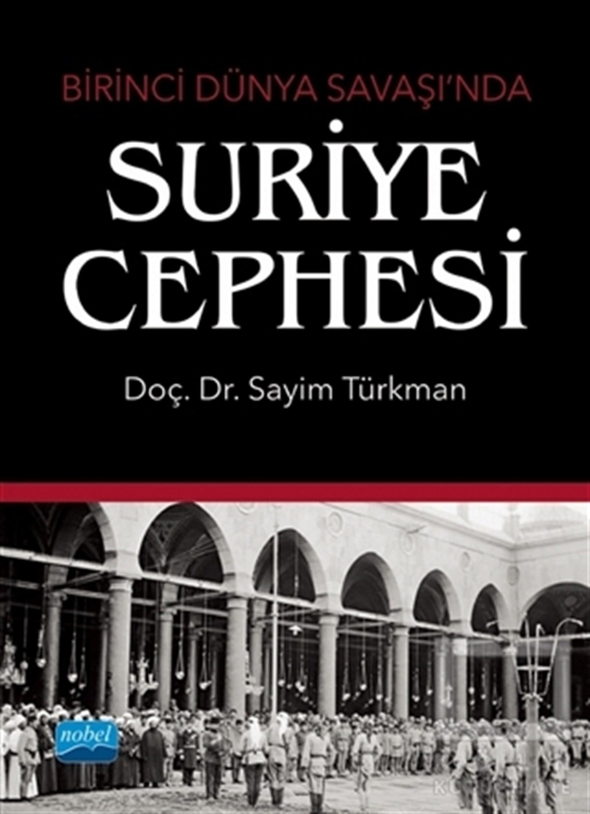 Sayim TürkmanDiğerBirinci Dünya Savaşı’nda Suriye Cephesi
