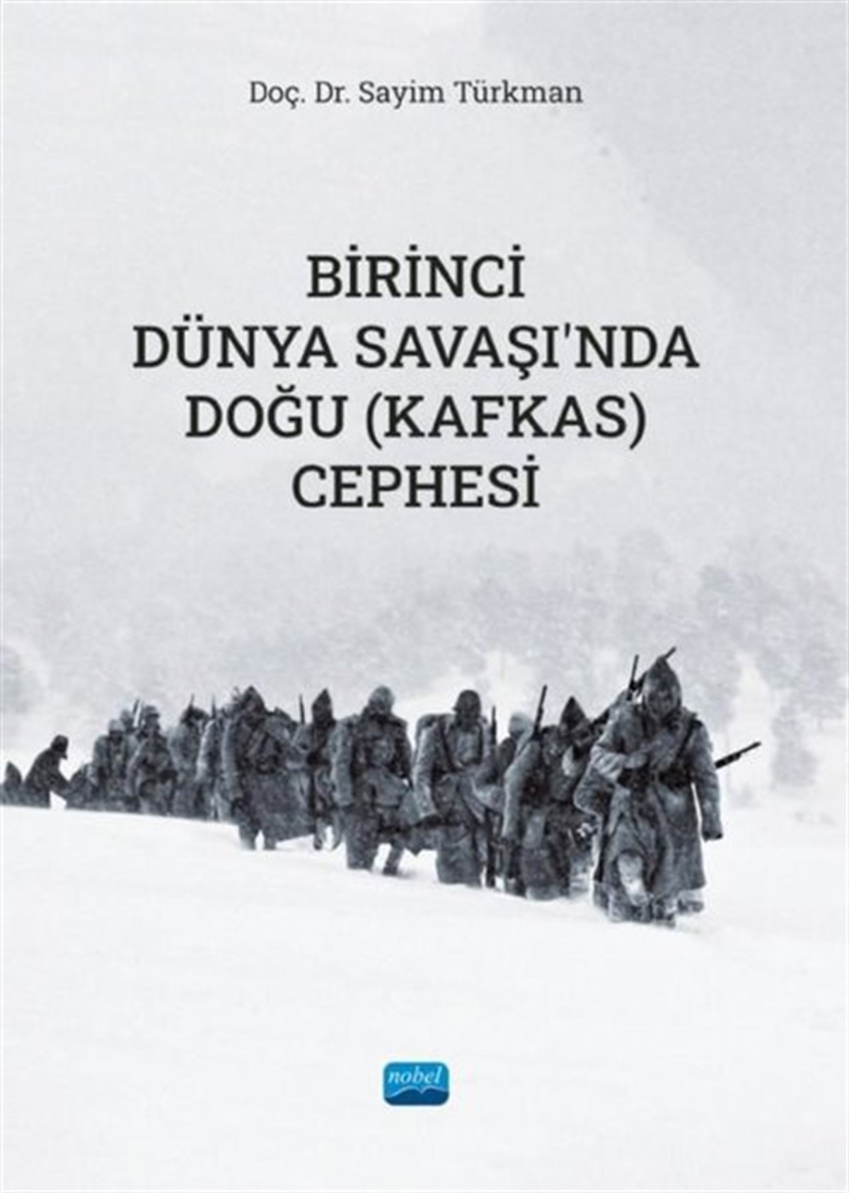 Sayim TürkmanDünya Siyaseti ve PolitikasıBirinci Dünya Savaşında Doğu - Kafkas Cephesi