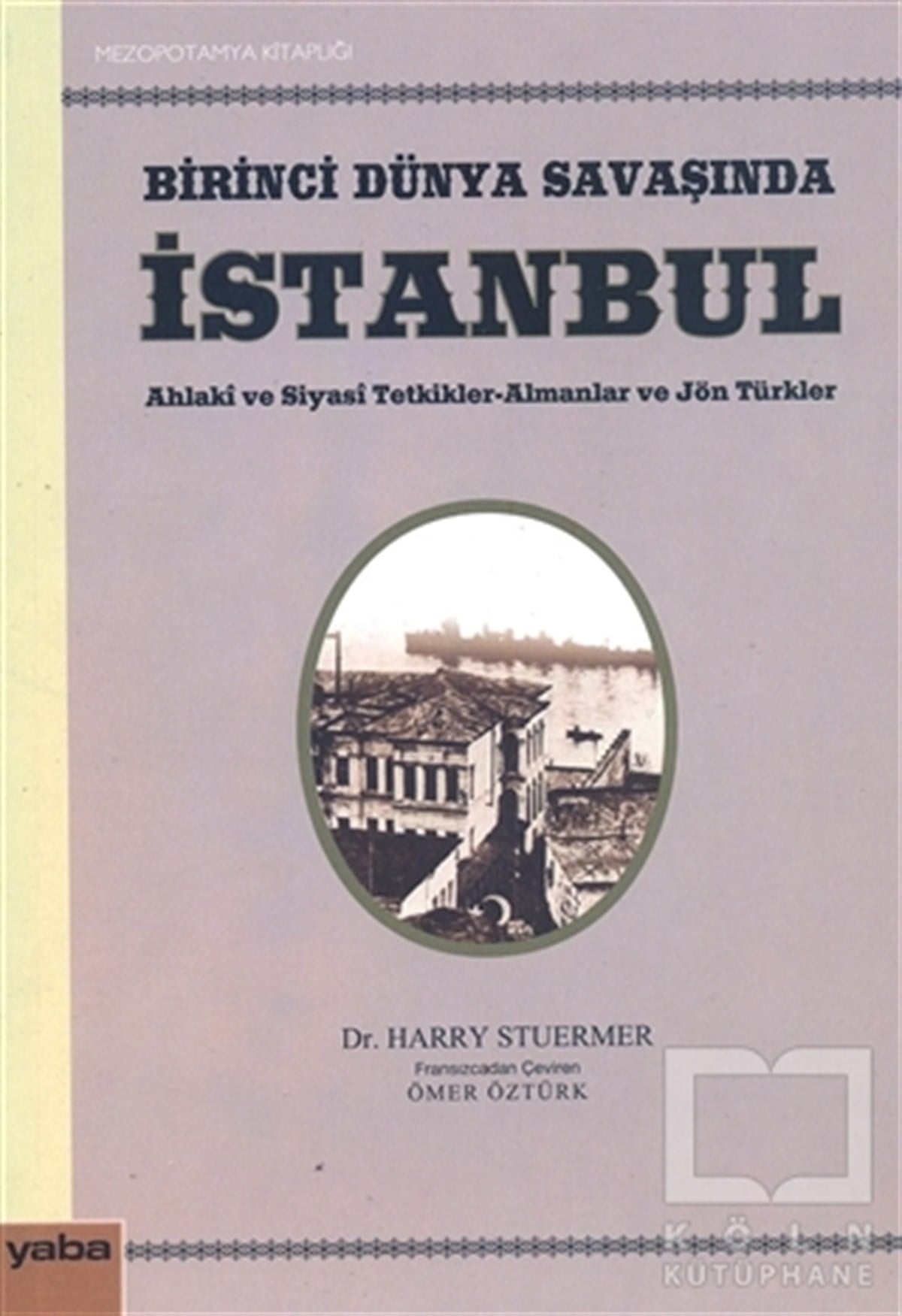 Harry StuermerYakın TarihBirinci Dünya Savaşında İstanbul