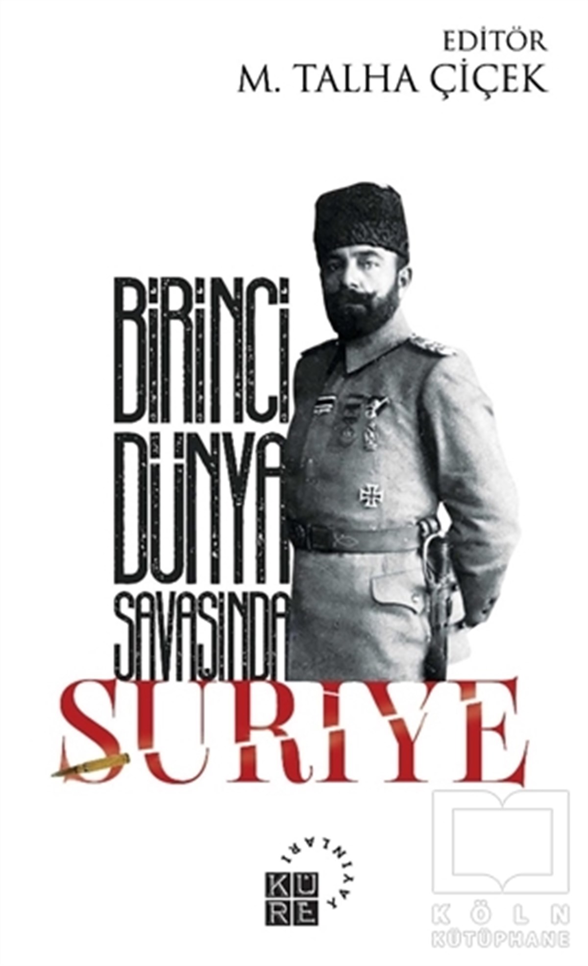 M. Talha ÇiçekDiğerBirinci Dünya Savaşında Suriye