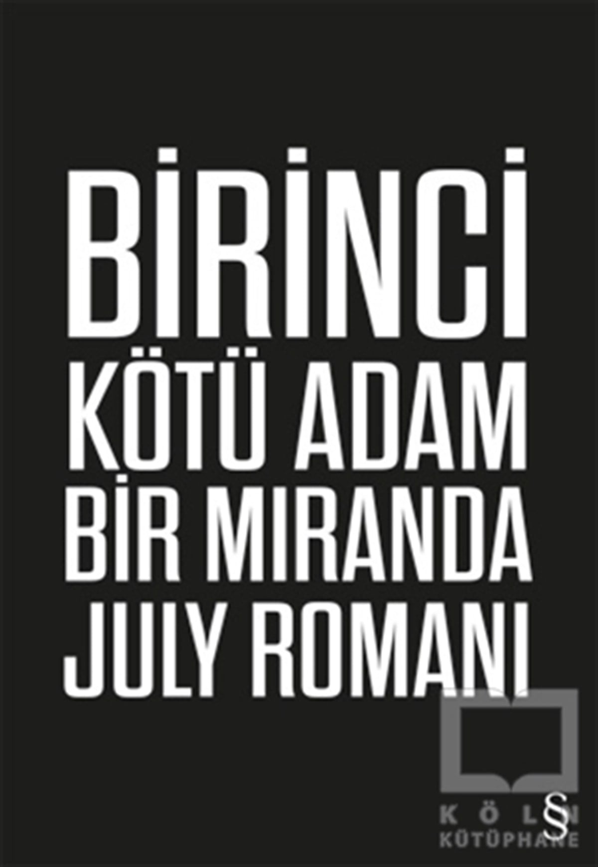 Miranda JulyRomanBirinci Kötü Adam
