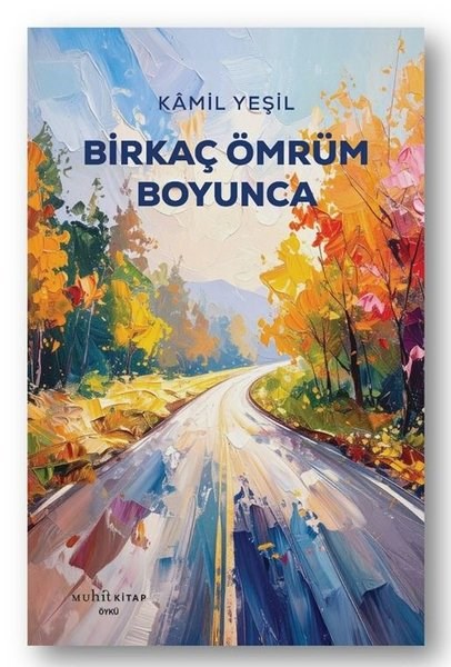 Kamil YeşilTürk RomaniBirkaç Ömrüm Boyunca