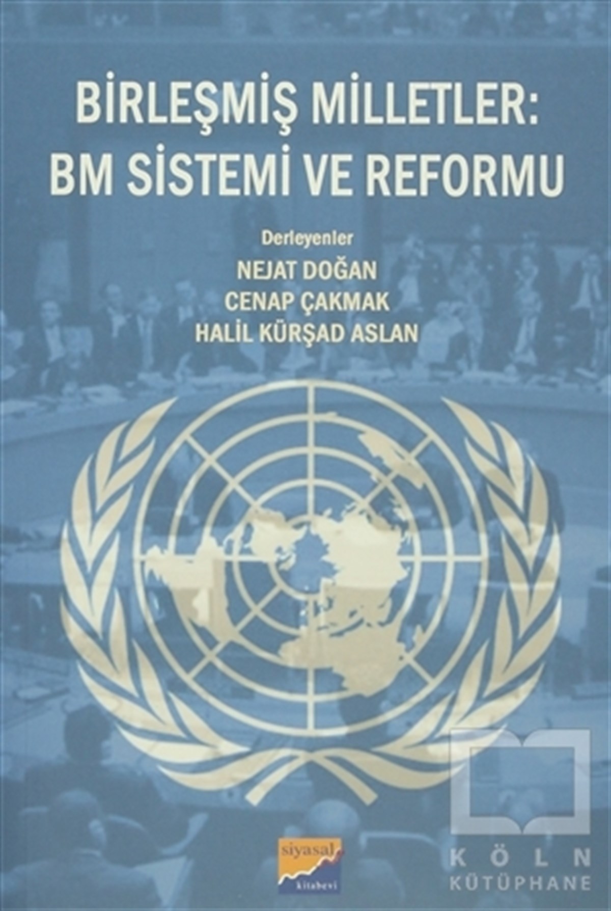 KolektifAraştırma-İncelemeBirleşmiş Milletler : BM Sistemi ve Reformu